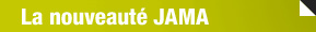 La nouveauté JAMA